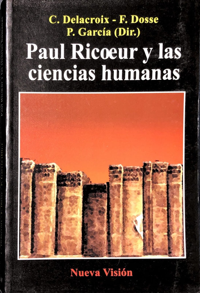 PAUL RICOEUR Y LAS CIENCIAS HUMANAS.. | Delacroix, Dosse, Garcia