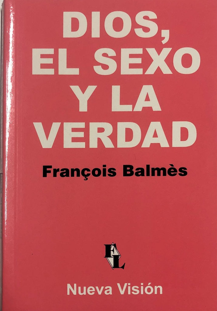 DIOS, EL SEXO Y LA VERDAD.. | François Balmès