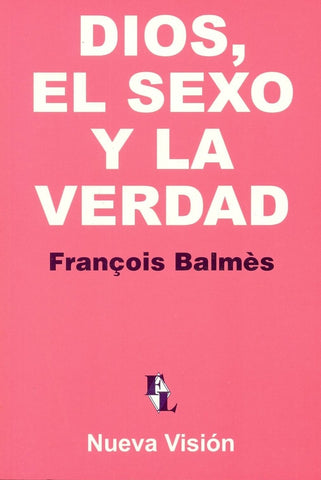 DIOS, EL SEXO Y LA VERDAD.. | François Balmès