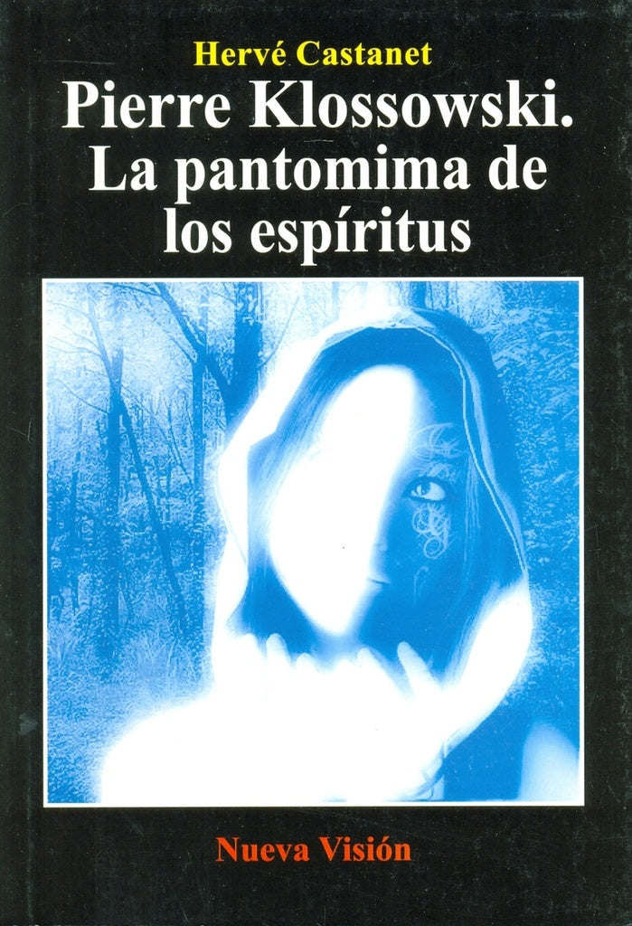 PIERRE KLOSSOWSKI LA PANTOMIMA DE LOS ESPIRITUS.. | Hervé Castanet