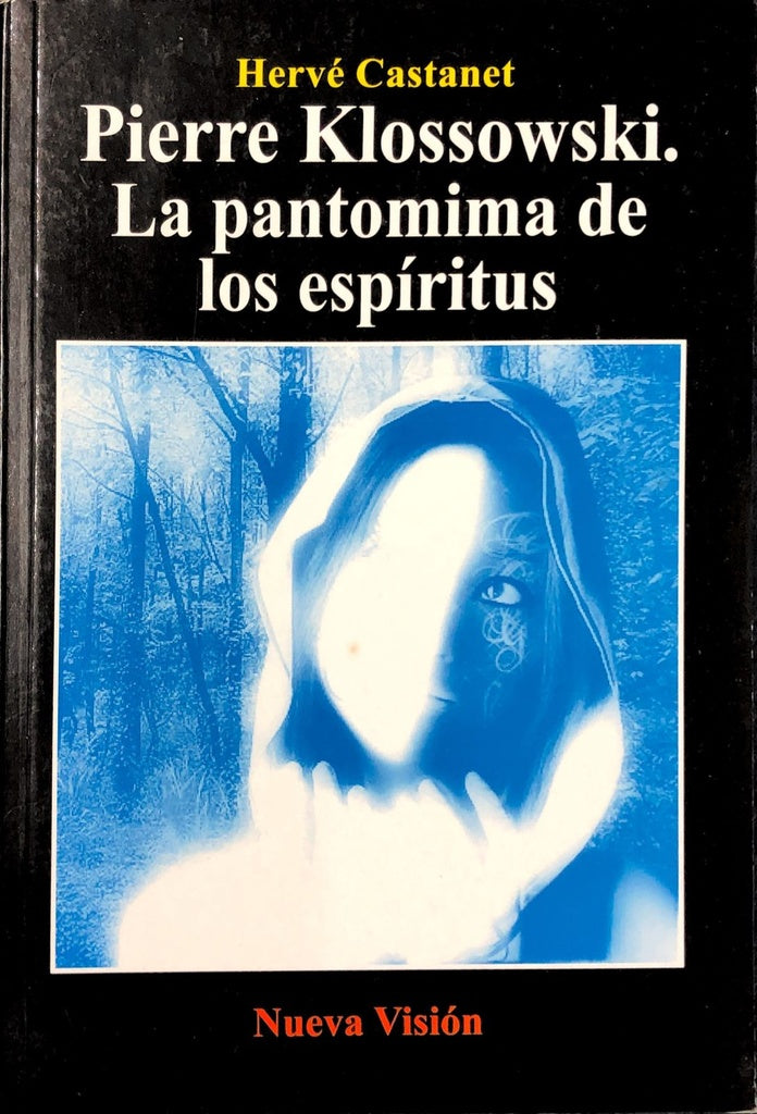 PIERRE KLOSSOWSKI LA PANTOMIMA DE LOS ESPIRITUS.. | Hervé Castanet