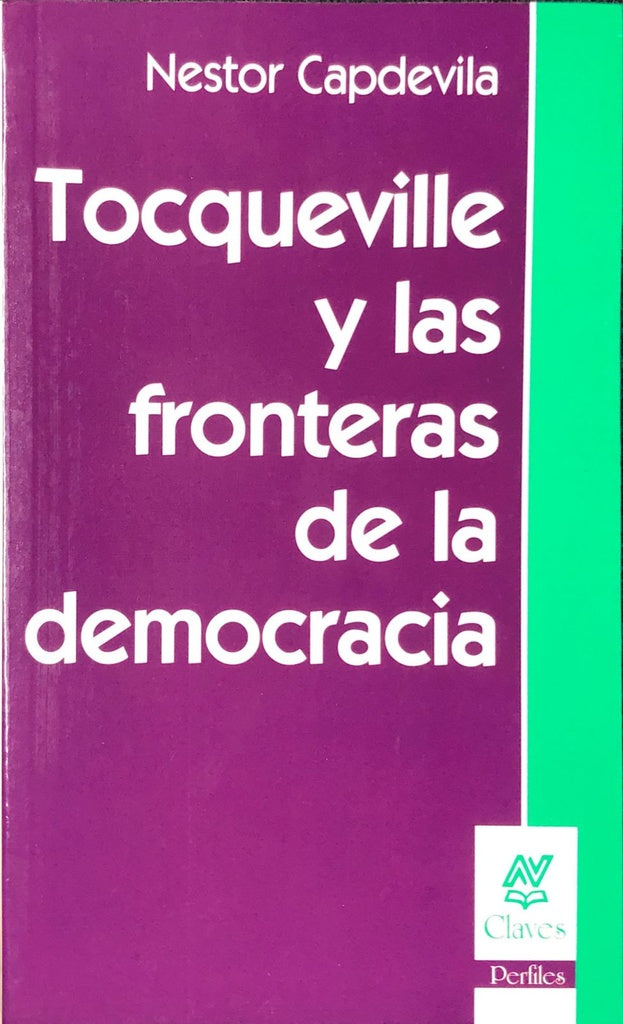 TOCQUEVILLE Y LAS FRONTERAS DE LAS DEMOCRACIAS*.. | Néstor Capdevila