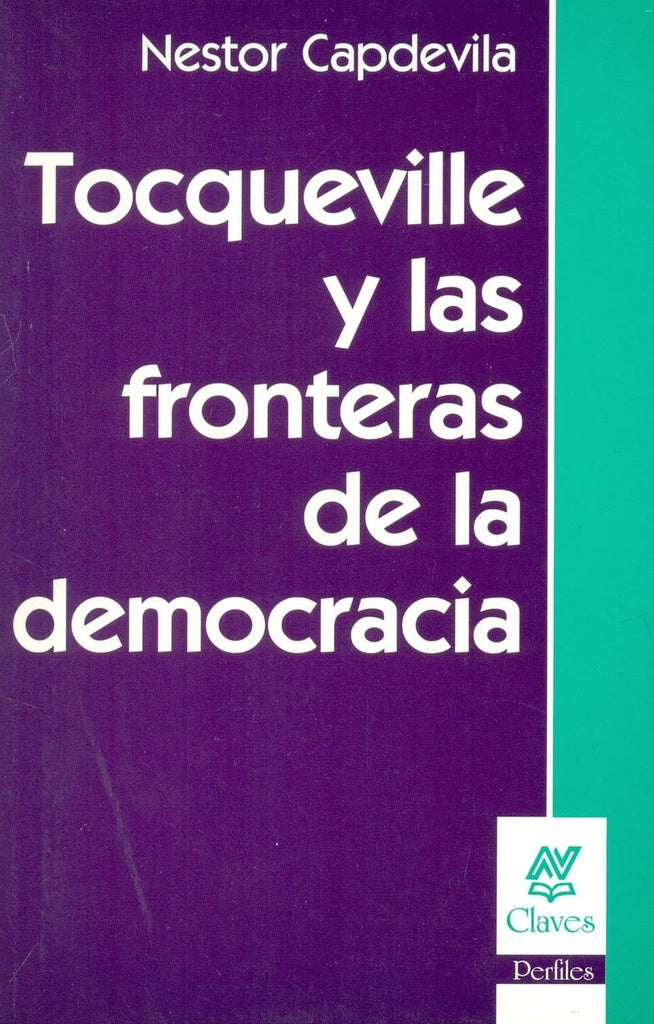 TOCQUEVILLE Y LAS FRONTERAS DE LAS DEMOCRACIAS*.. | Néstor Capdevila