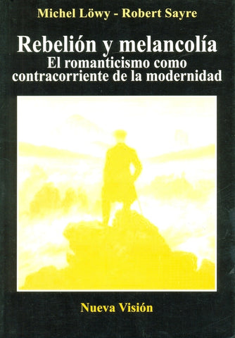 REBELIÓN Y MELANCOLÍA.. | Löwy, Sayre