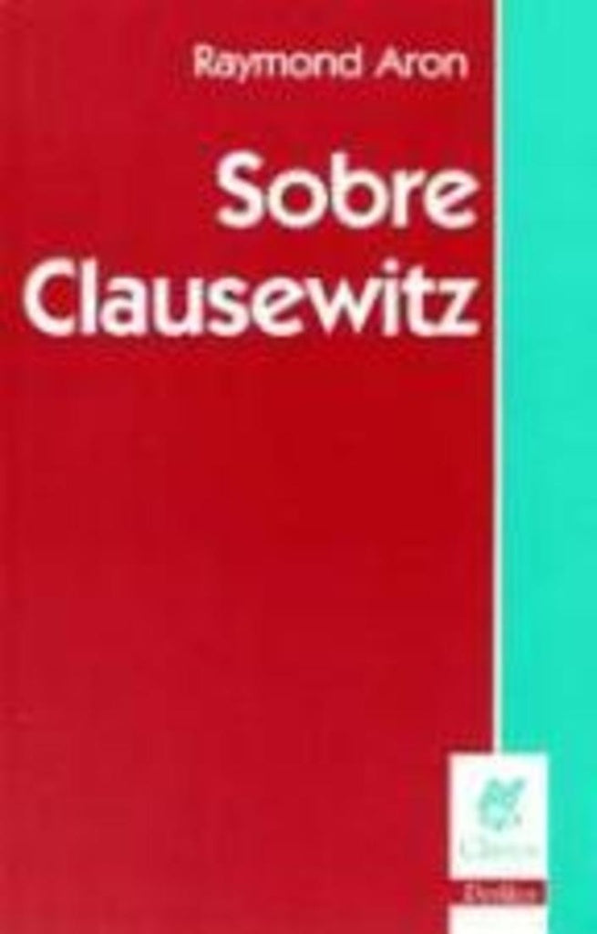 Sobre Clausewitz | Raymond Aron