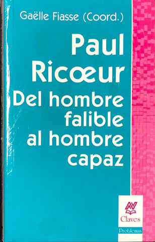 PAUL RICOEUR DEL HOMBRE FALIBLE AL HOMBRE CAPAZ.. | Gaelle  Fiasse