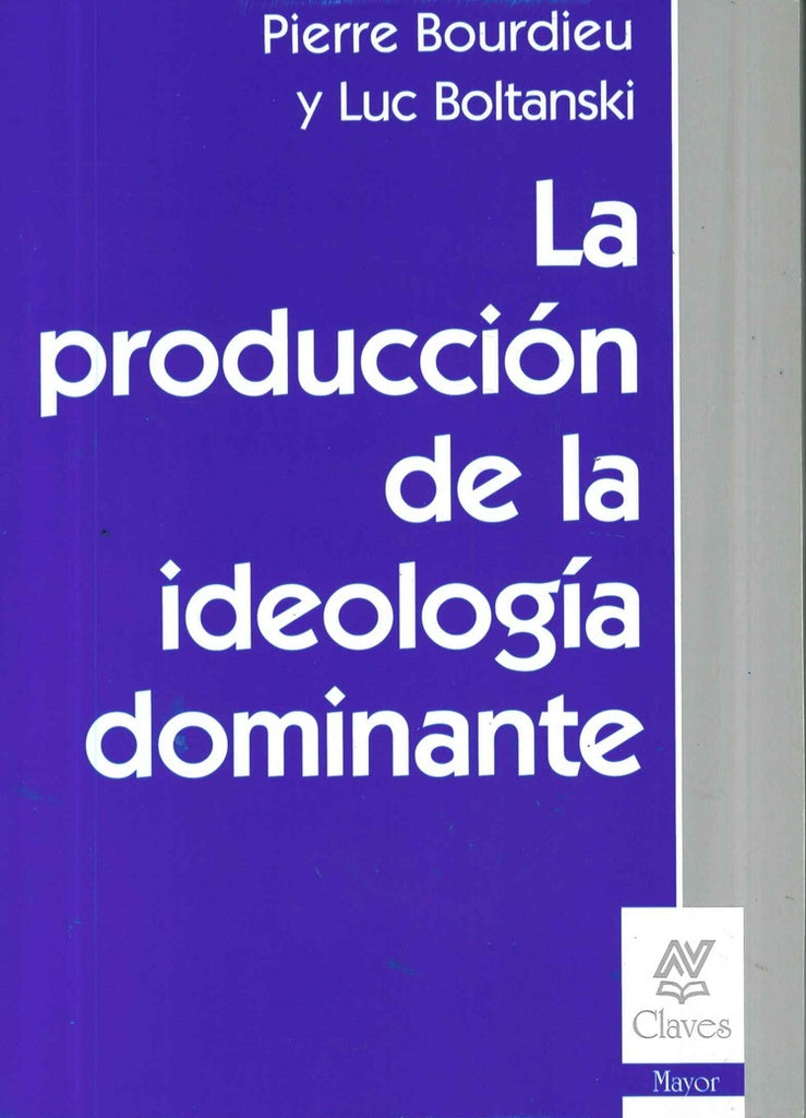 La Produccion de la Ideología Dominante | Pierre Bourdieu