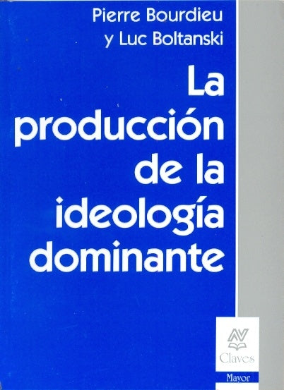 La Produccion de la Ideología Dominante | Pierre Bourdieu