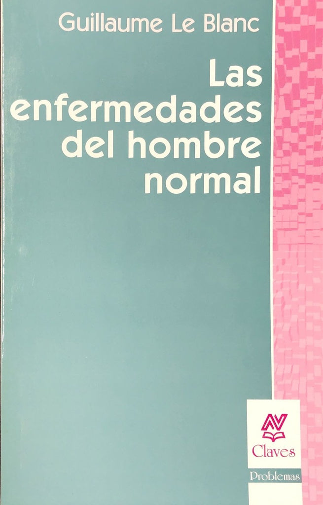 LAS ENFERMEDADES DEL HOMBRE NORMAL.. | Guillaume Le Blanc