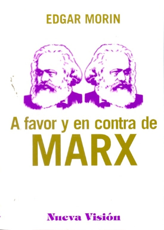 A FAVOR Y EN CONTRA DE MARX.. | Edgar Morin
