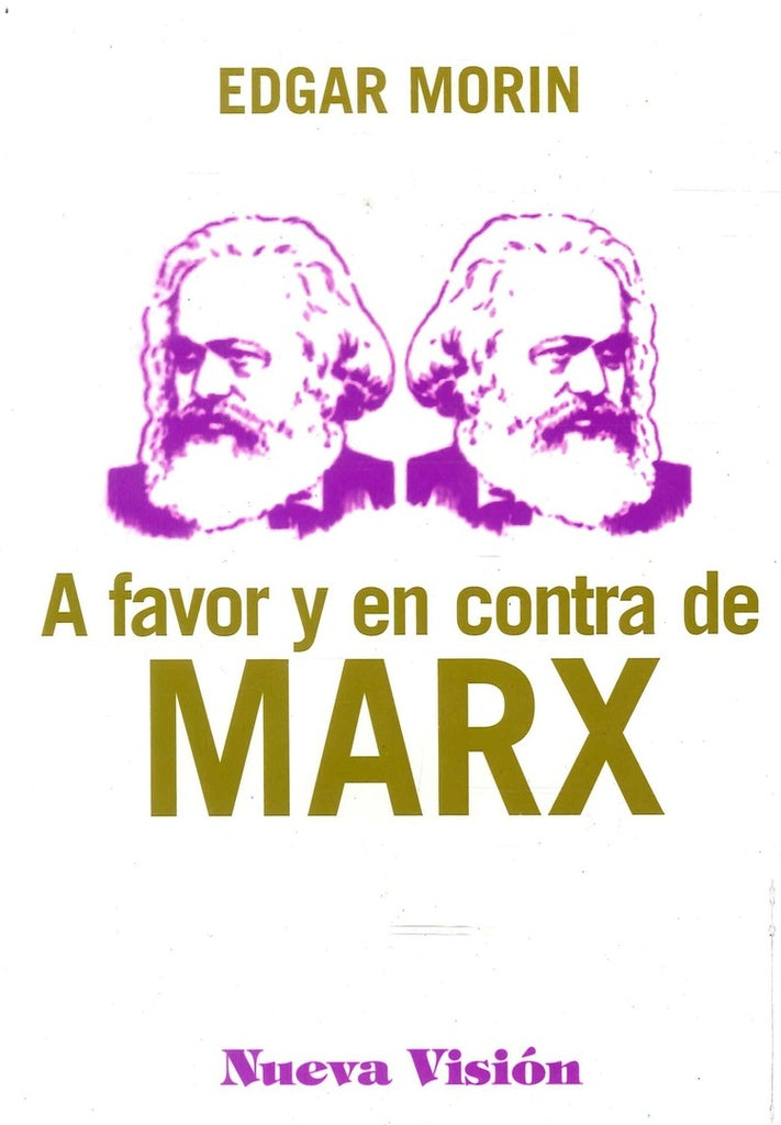 A FAVOR Y EN CONTRA DE MARX.. | Edgar Morin