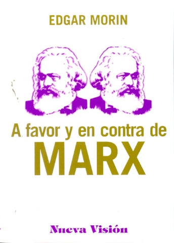 A FAVOR Y EN CONTRA DE MARX.. | Edgar Morin
