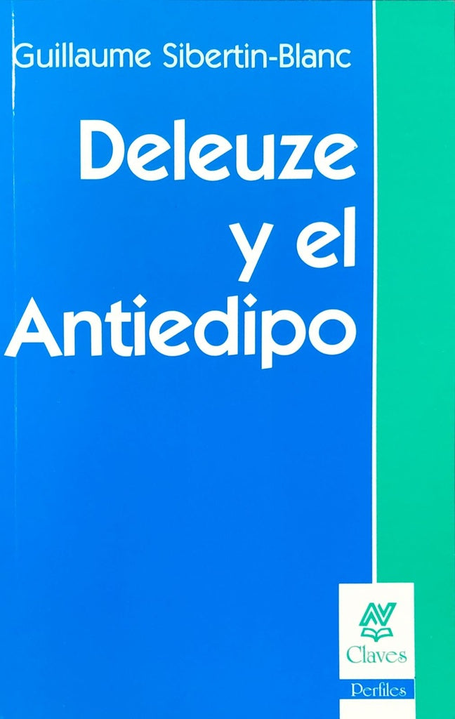 DELEUZE Y EL ANTIEDIPO.. | Guillaume Sibertin-Blanc