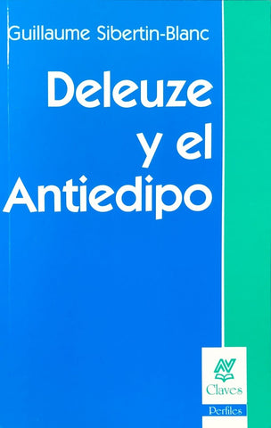 DELEUZE Y EL ANTIEDIPO.. | Guillaume Sibertin-Blanc