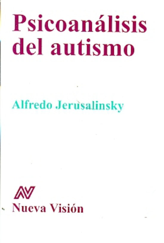 PSICOANALISIS DEL AUTISMO.. | Alfredo Jerusalinsky