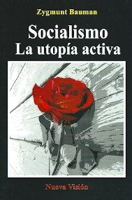 SOCIALISMO LA UTOPÌA ACTIVA | Zygmunt Bauman