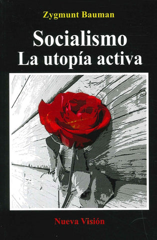 SOCIALISMO LA UTOPIA ACTIVA.. | Zygmunt Bauman