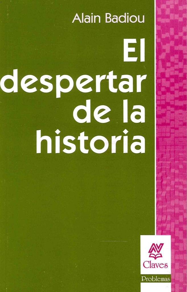 EL DESPERTAR DE LA HISTORIA.. | Alain Badiou