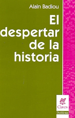 EL DESPERTAR DE LA HISTORIA.. | Alain Badiou