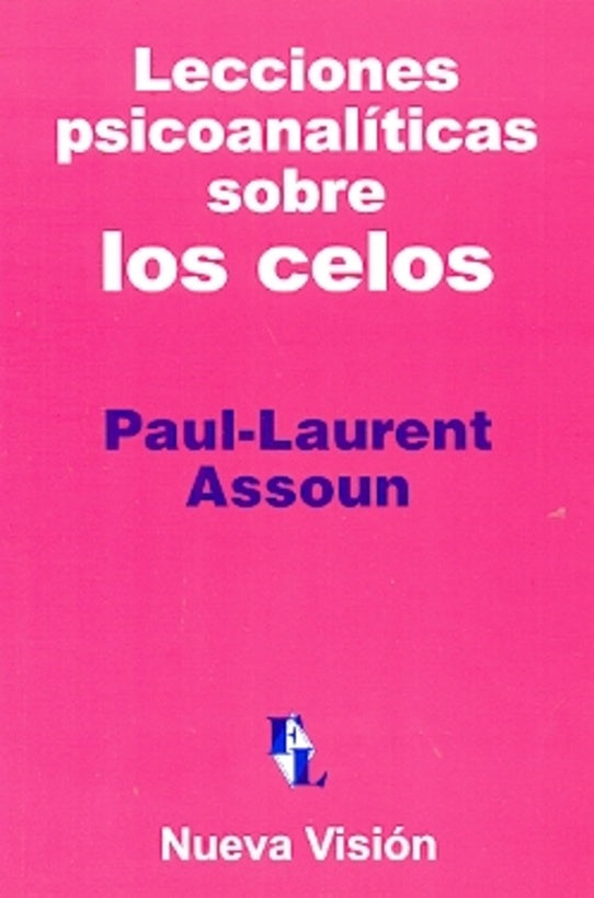 Lecciones psicoanaliticas sobre lo celos | Paul-Laurent Assoun