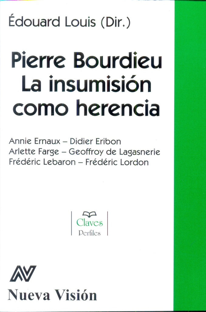 PIERRE BOURDIEU LA INSUMISIÓN COMO HERENCIA.. | Édouard  Louis