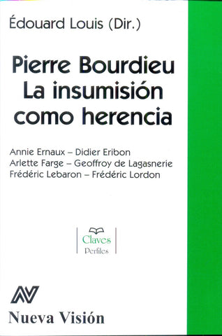 PIERRE BOURDIEU LA INSUMISIÓN COMO HERENCIA.. | Édouard  Louis