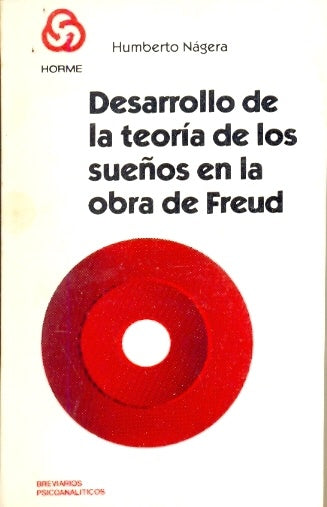 DESARROLLO DE LA TEORÍA DE LOS SUEÑOS EN LA OBRA DE FREUD.. | Nágera-Rosenblatt