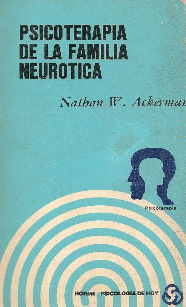 PSICOTERAPIA DE LA FAMILIA NEUROTICA | Ackerman-Watson