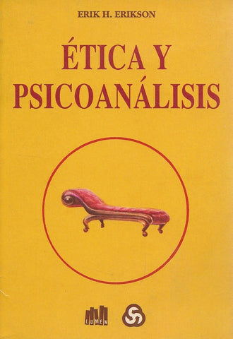 ETICA Y PSICOANALISIS.. | Erik H. Erikson