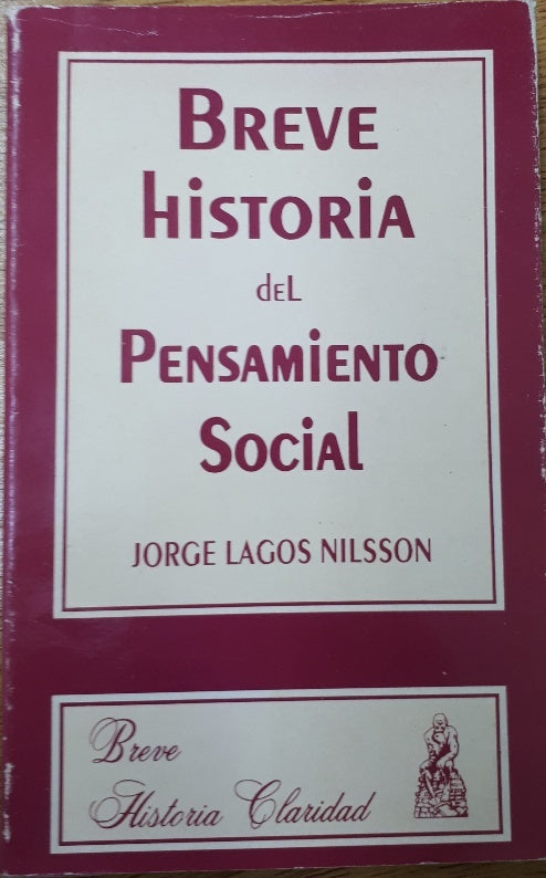 Breve historia Claridad del pensamiento social | Jorge Lagos Nilsson
