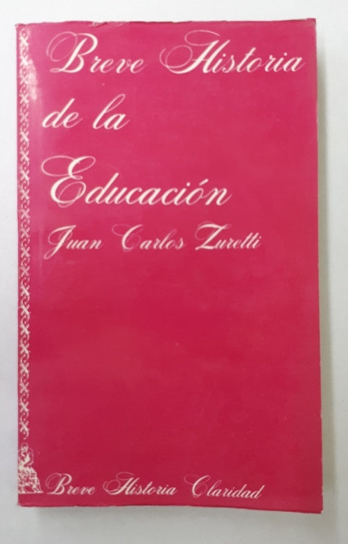 Breve historia Claridad de la educación | Juan Carlos Zuretti