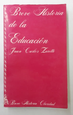 Breve historia Claridad de la educación | Juan Carlos Zuretti