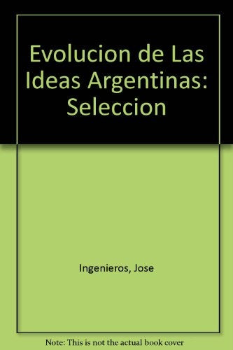 Evolución de las ideas argentinas | JOSÉ INGEGNIEROS
