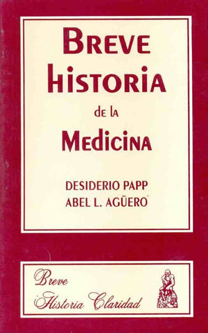 Breve historia de la medicina | Desiderio Abel Luis Papp Agüero