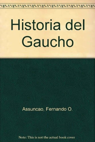 Historia del gaucho | Fernando O. Assunçao