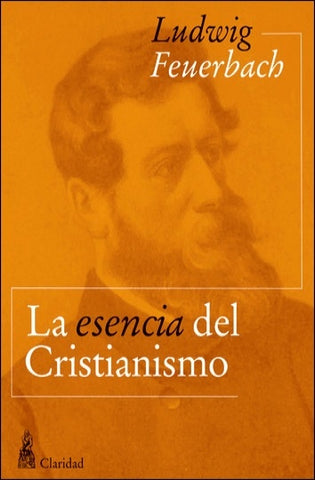 La esencia del cristianismo | Feuerbach, Huber