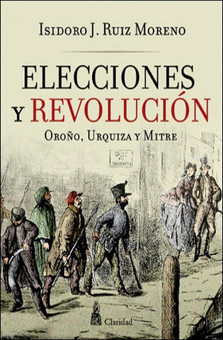 Elecciones y revolución | Isidoro J. Ruiz Moreno