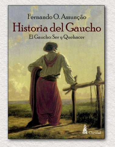 Historia del gaucho | Fernando O. Assunçao