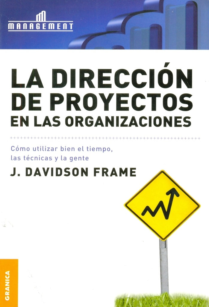 Dirección de proyectos en las organizaciones, La | J. Davidson Frame