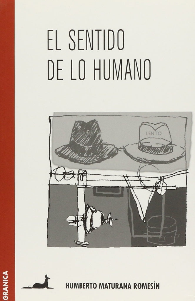 El sentido de lo humano | Humberto Maturana R.