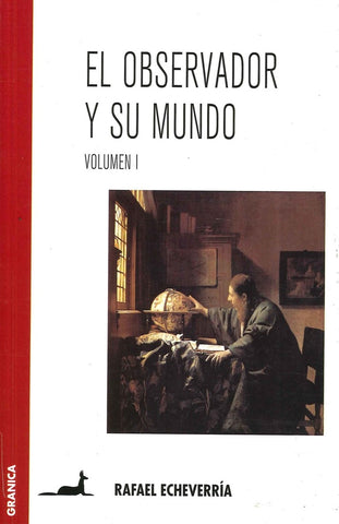 EL OBSEVADOR Y SU MUNDO Volumen 1 | Rafael Echeverría