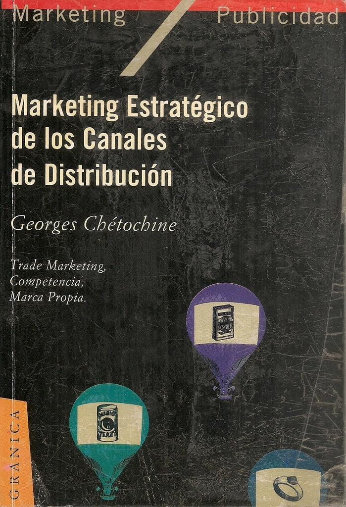MARKETING ESTRATEGICO DE LOS CANALES DE DISTRIBUCION.. | GEORGES  CHETOCHINE