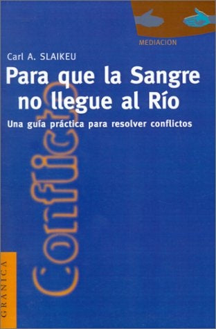 PARA QUE LA SANGRE LLEGUE AL RIO | CARL A.  ALAIKEU