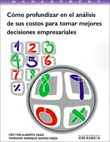 Cómo profundizar en el análisis de sus costos para tomar mejores decisiones empresariales  | Héctor Alberto Faga