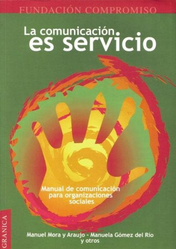 Comunicación es servicio, La | Mora y Araujo-Gómez del Río