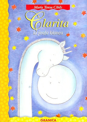 Clarita, la jirafa blanca | María Teresa Cibils