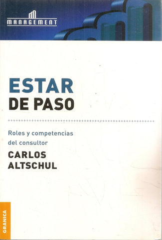 ESTAR DE PASO. ROLES Y COMPETENCIAS DEL CONSULTOR.. | Carlos Altschul
