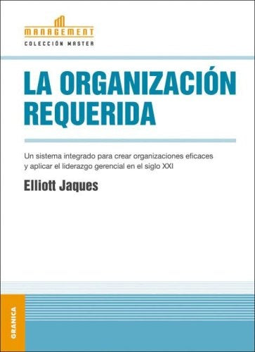 Organización requerida, La | Elliot Jaques