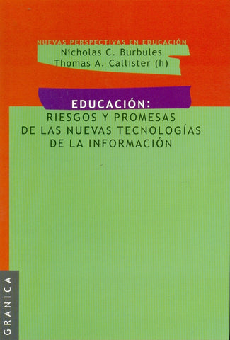 EDUCACION: RIESGOS Y PROMESAS DE LAS NUEVAS TECNOLOGIAS DE LA INFORMACION | Callister, Burbules