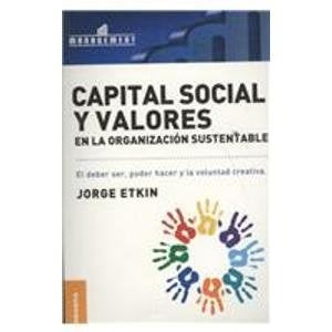 Capital social y valores en la organización sustentable | Jorge Etkin